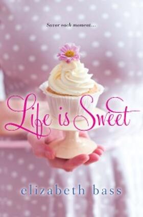 Bass |  Life is Sweet | eBook | Sack Fachmedien
