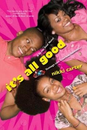 Carter |  It's All Good: A So For Real Novel | eBook | Sack Fachmedien