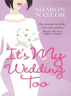 Naylor |  It's My Wedding Too | eBook | Sack Fachmedien