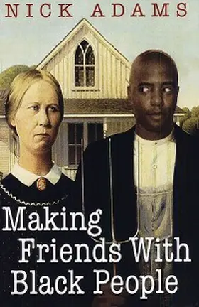 Adams |  Making Friends With Black People | eBook | Sack Fachmedien