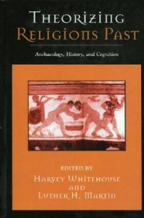 Whitehouse / Martin |  Theorizing Religions Past | eBook | Sack Fachmedien