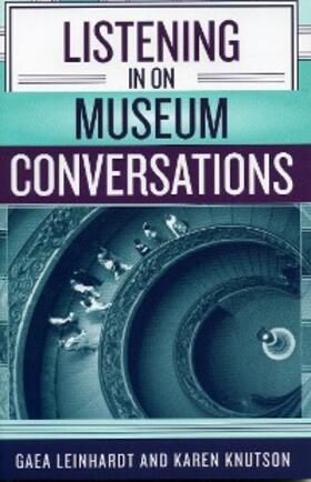 Leinhardt / Knutson |  Listening in on Museum Conversations | eBook | Sack Fachmedien