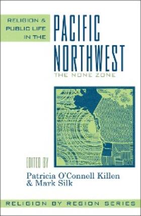 Killen / Silk |  Religion and Public Life in the Pacific Northwest | eBook | Sack Fachmedien