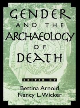 Arnold / Wicker |  Gender and the Archaeology of Death | eBook | Sack Fachmedien