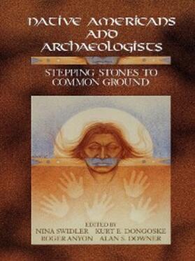 Swidler / Dongoske / Anyon |  Native Americans and Archaeologists | eBook | Sack Fachmedien
