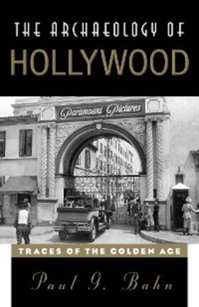 Bahn |  The Archaeology of Hollywood | eBook | Sack Fachmedien