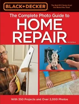  Black & Decker The Complete Photo Guide to Home Repair, 4th Edition | eBook | Sack Fachmedien