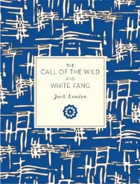 London |  The Call of the Wild and White Fang | eBook | Sack Fachmedien