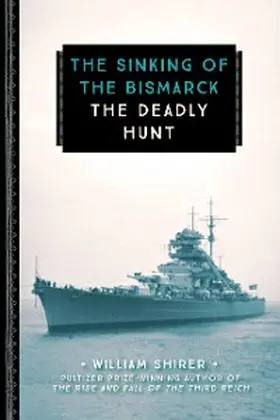 Shirer |  The Sinking of the Bismarck | eBook | Sack Fachmedien