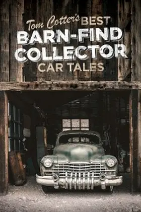 Cotter |  Tom Cotter's Best Barn-Find Collector Car Tales | eBook | Sack Fachmedien