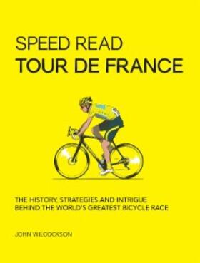 Wilcockson |  Speed Read Tour de France | eBook | Sack Fachmedien
