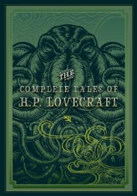Lovecraft |  The Complete Tales of H.P. Lovecraft | eBook | Sack Fachmedien