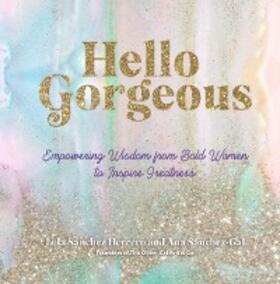 Sánchez Herrero / Sanchez-Gal |  Hello Gorgeous | eBook | Sack Fachmedien