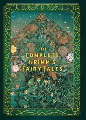 Grimm |  The Complete Grimm's Fairy Tales | eBook | Sack Fachmedien