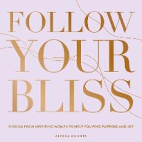 Kuchta |  Follow Your Bliss | eBook | Sack Fachmedien