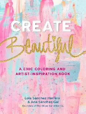 Sánchez Herrero / Sanchez-Gal |  Create Beautiful | eBook | Sack Fachmedien