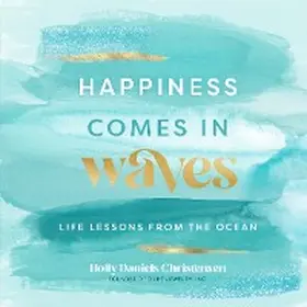 Christensen |  Happiness Comes in Waves | eBook | Sack Fachmedien