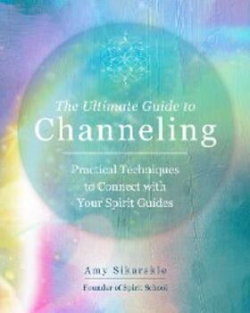 Sikarskie |  The Ultimate Guide to Channeling | eBook | Sack Fachmedien