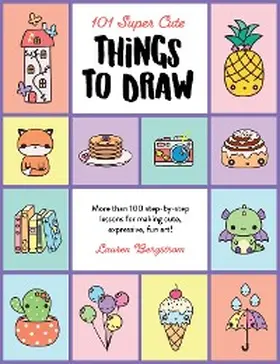 Bergstrom |  101 Super Cute Things to Draw | eBook | Sack Fachmedien