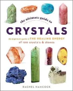 Hancock |  The Ultimate Guide to Crystals | eBook | Sack Fachmedien