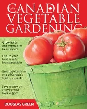 Green |  Guide to Canadian Vegetable Gardening | eBook | Sack Fachmedien