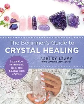 Leavy |  The Beginner's Guide to Crystal Healing | eBook | Sack Fachmedien