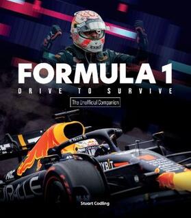 Codling |  Formula 1 Drive to Survive The Unofficial Companion | Buch |  Sack Fachmedien