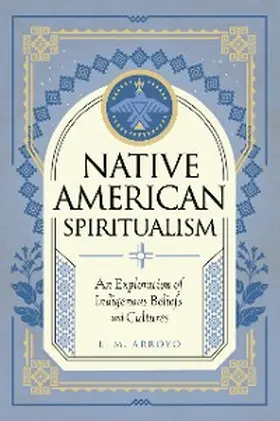 Arroyo |  Native American Spiritualism | eBook | Sack Fachmedien