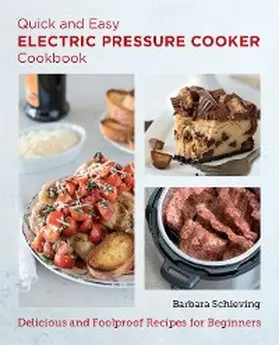 Schieving |  Quick and Easy Electric Pressure Cooker Cookbook | eBook | Sack Fachmedien