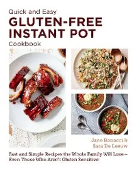 Bonacci / De Leeuw |  Quick and Easy Gluten Free Instant Pot Cookbook | eBook | Sack Fachmedien