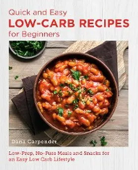 Carpender |  Quick and Easy Low Carb Recipes for Beginners | eBook | Sack Fachmedien