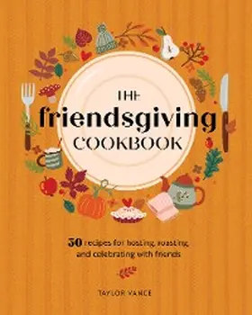 Vance |  The Friendsgiving Cookbook | eBook | Sack Fachmedien