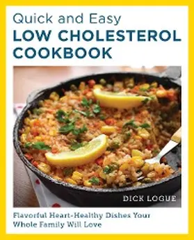 Logue |  Quick and Easy Low Cholesterol Cookbook | eBook | Sack Fachmedien