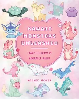 Moyer | Kawaii Monsters Unleashed | E-Book | www.sack.de