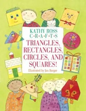 Ross |  Kathy Ross Crafts Triangles, Rectangles, Circles | eBook | Sack Fachmedien