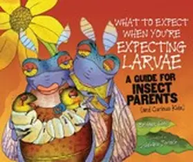 Heos |  What to Expect When You're Expecting Larvae | eBook | Sack Fachmedien