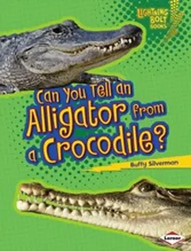 Silverman |  Can You Tell an Alligator from a Crocodile? | eBook | Sack Fachmedien