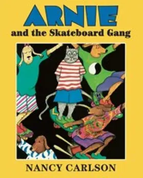 Carlson |  Arnie and the Skateboard Gang | eBook | Sack Fachmedien