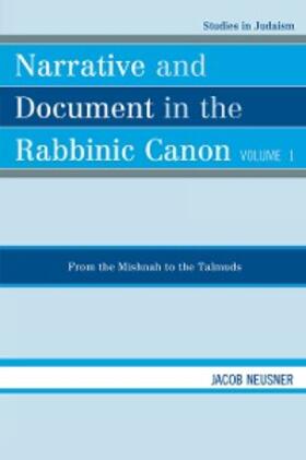 Neusner |  Narrative and Document in the Rabbinic Canon: From the Mishnah to the Talmuds | eBook | Sack Fachmedien