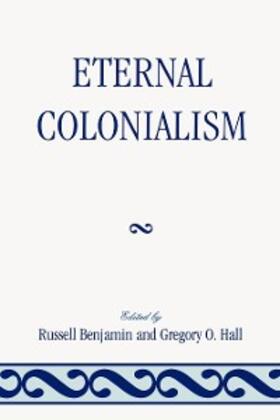 Benjamin / Hall |  Eternal Colonialism | eBook | Sack Fachmedien