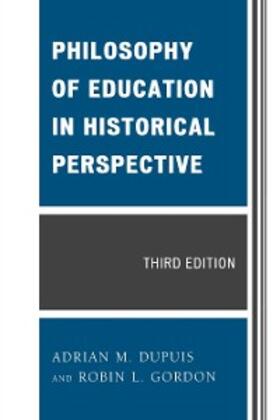 Dupuis / Gordon |  Philosophy of Education in Historical Perspective | eBook | Sack Fachmedien