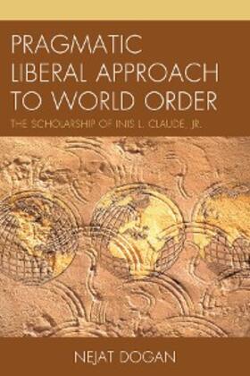Dogan |  Pragmatic Liberal Approach To World Order | eBook | Sack Fachmedien