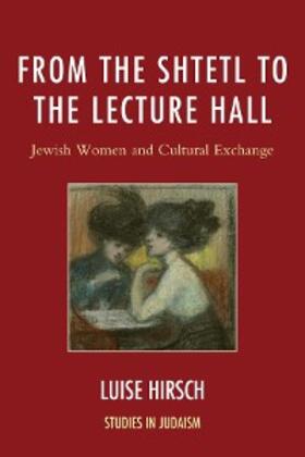Hirsch |  From the Shtetl to the Lecture Hall | eBook | Sack Fachmedien