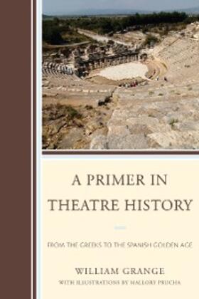 Grange |  A Primer in Theatre History | eBook | Sack Fachmedien
