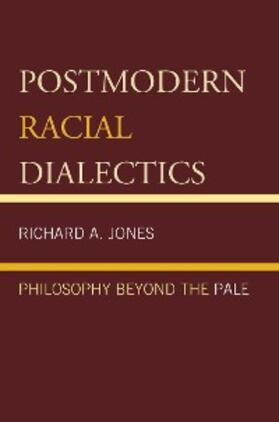 Jones |  Postmodern Racial Dialectics | eBook | Sack Fachmedien