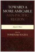 Sugita |  Toward a More Amicable Asia-Pacific Region | Buch |  Sack Fachmedien