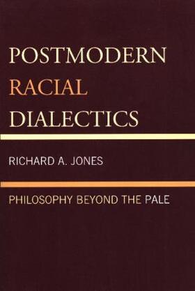 Jones |  Postmodern Racial Dialectics | Buch |  Sack Fachmedien
