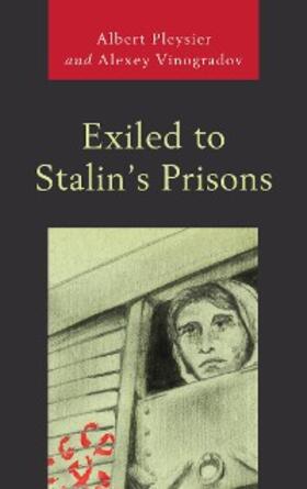 Pleysier / Vinogradov | Exiled to Stalin's Prisons | E-Book | www.sack.de