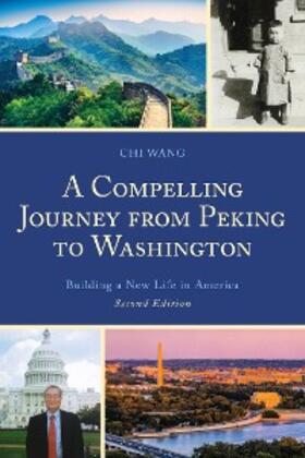 Wang |  A Compelling Journey from Peking to Washington | eBook | Sack Fachmedien