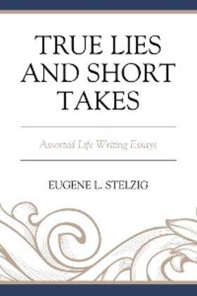 Stelzig |  True Lies and Short Takes | eBook | Sack Fachmedien